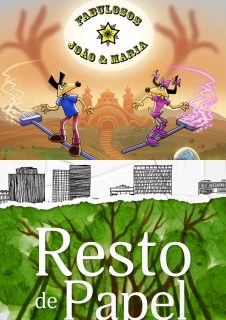 Resto de Papel + Fabulosos João e Maria