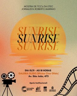 Sunrise: Mostra de Tccs da Etec Jornalista Roberto Marinho