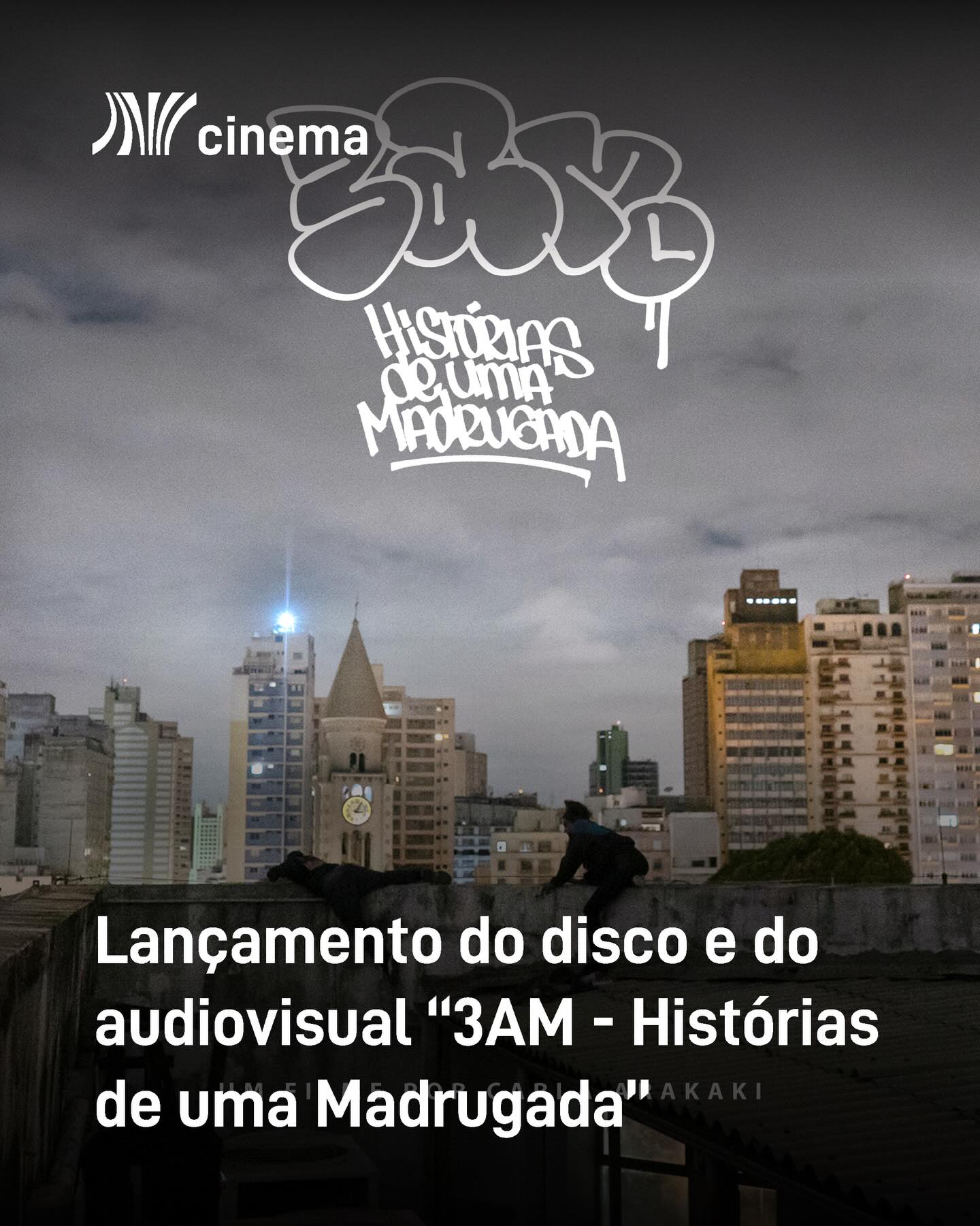 LANÇAMENTO DE DISCO E DO AUDIOVISUAL: 3am – Histórias de uma Madrugada